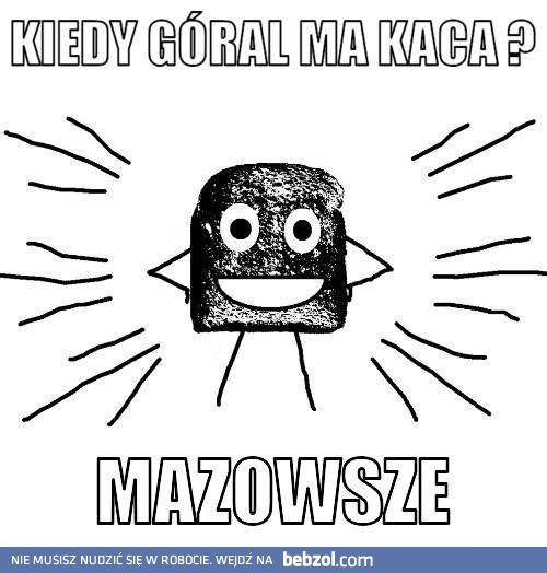 Kiedy góral ma kaca?