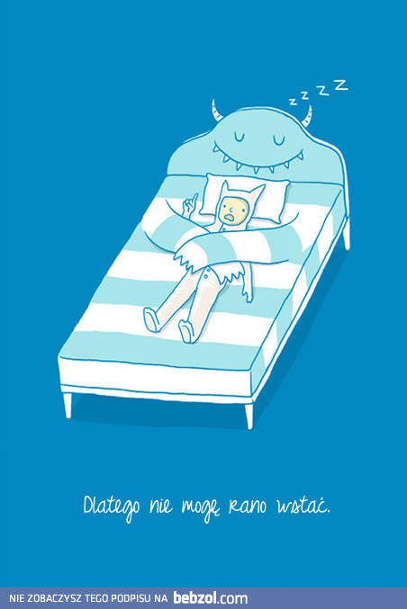 Dlatego rano nie mogę wstać
