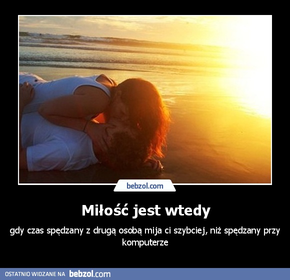 Miłość jest wtedy