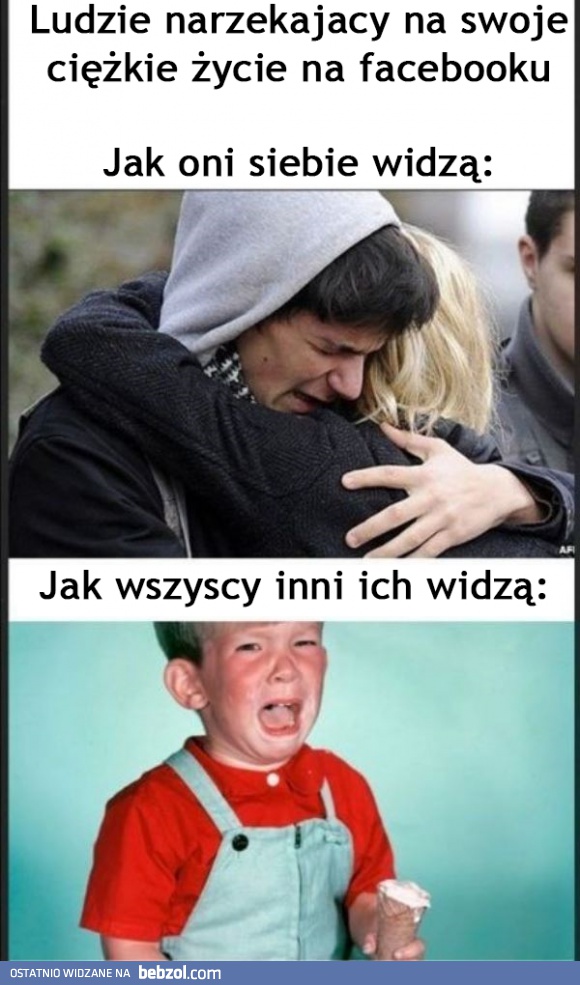 Gdy narzekasz na swoje życie na Fejsie