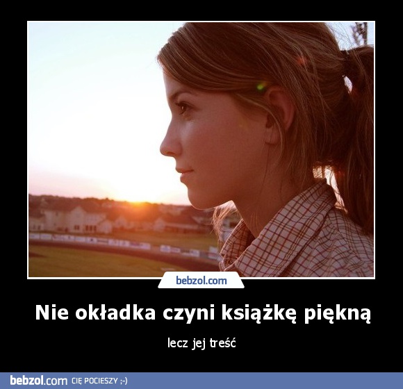 Nie okładka czyni książkę piękną