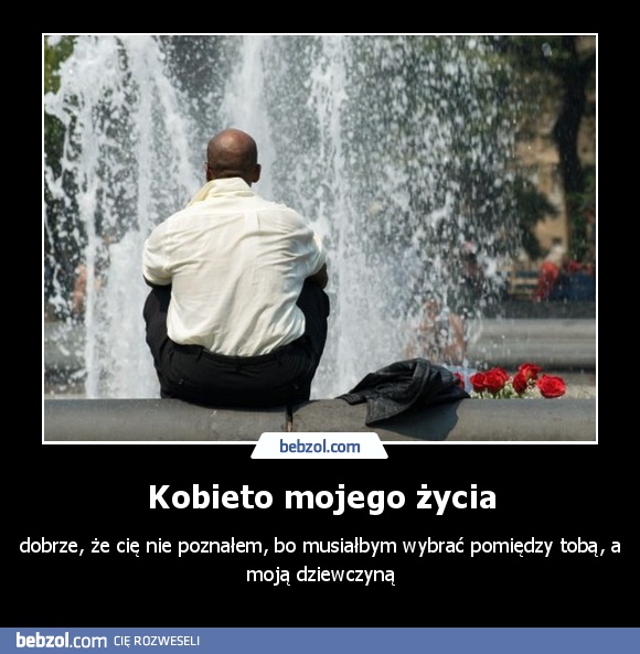 Kobieto mojego życia