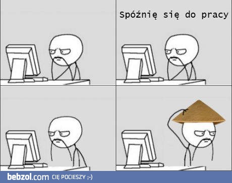 Spóźnię się do pracy