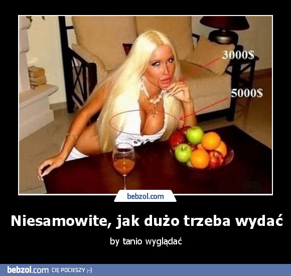 Niesamowite, jak dużo trzeba wydać