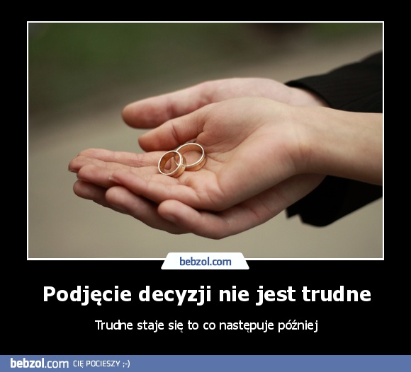 Podjęcie decyzji nie jest trudne