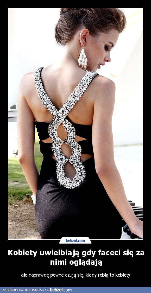 Kobiety uwielbiają gdy faceci się za nimi oglądają