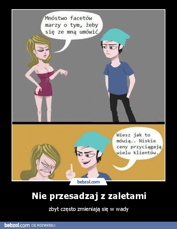 Nie przesadzaj z zaletami
