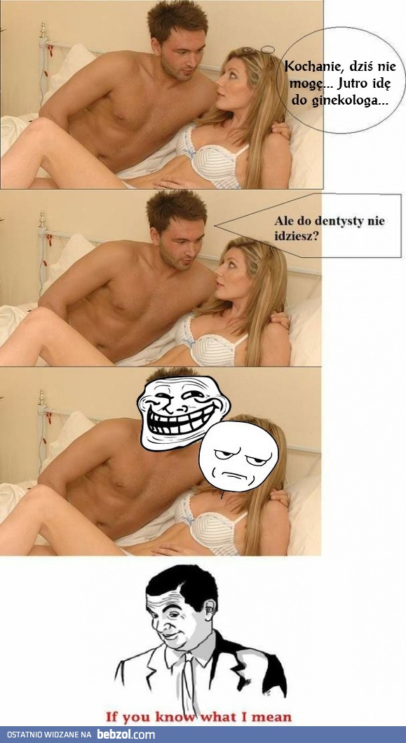 Kochanie, dzisiaj nie mogę...