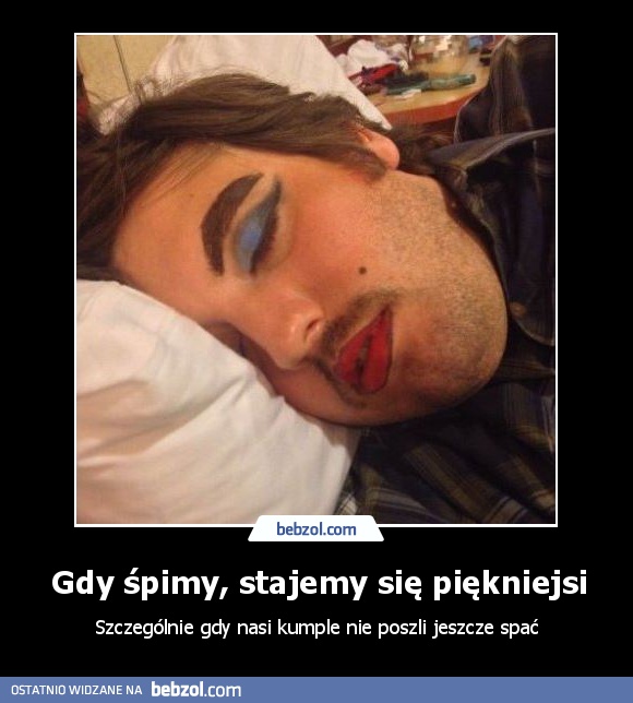 Gdy śpimy, stajemy się piękniejsi