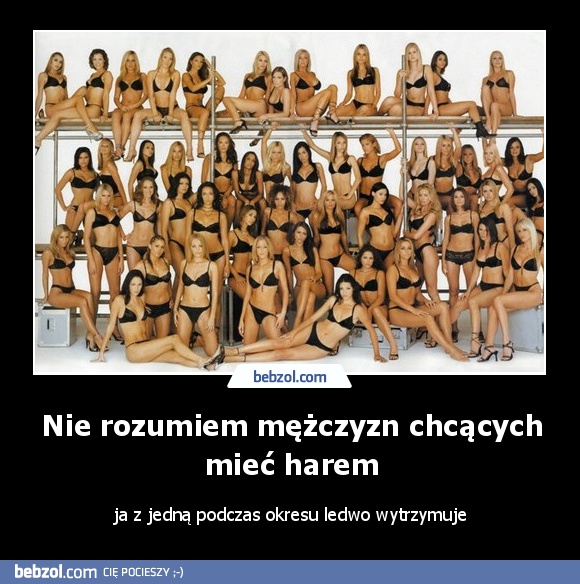 Nie rozumiem mężczyzn chcących mieć harem