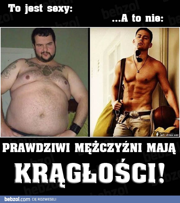 Prawdziwi mężczyźni mają...