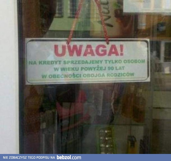 Na kredyt sprzedajemy tylko osobom...