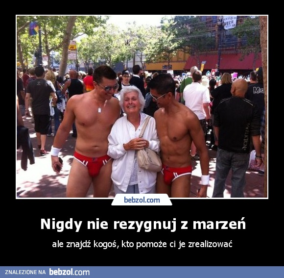 Nigdy nie rezygnuj z marzeń