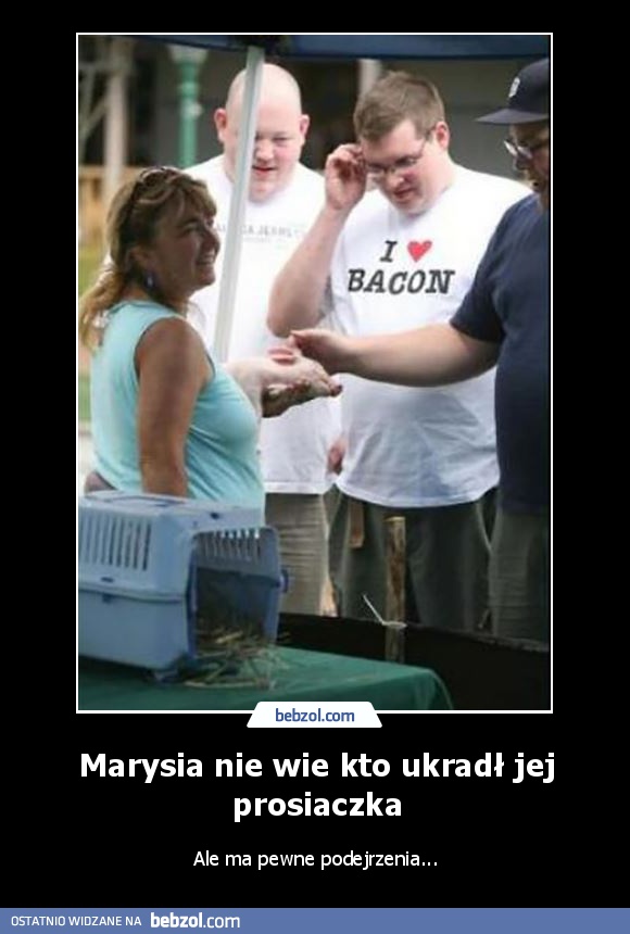 Marysia nie wie kto ukradł jej prosiaczka