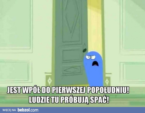 Ludzie próbują spać!