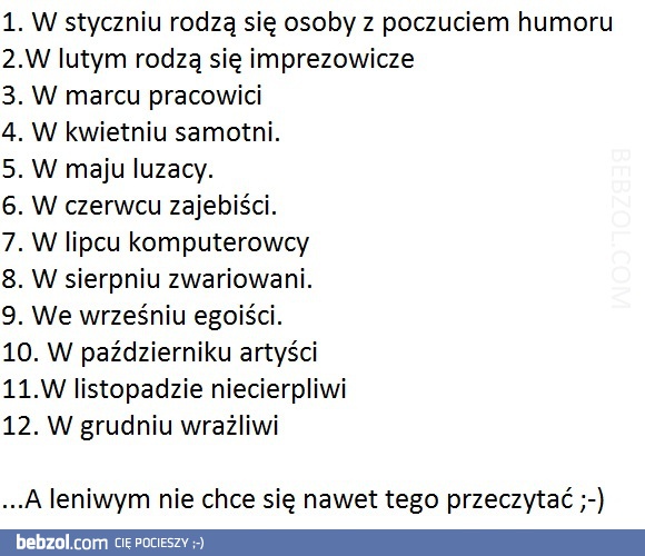 A Ty w jakim miesiącu się urodziłeś/aś? :-)