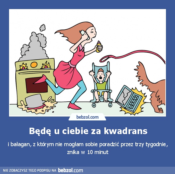 Będę u ciebie za kwadrans