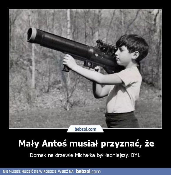 Mały Antoś musiał przyznać, że