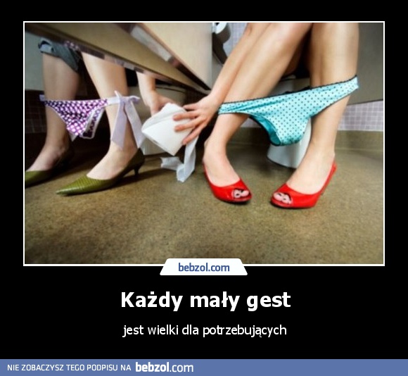 Każdy mały gest