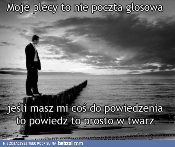 Moje plecy to nie poczta głosowa