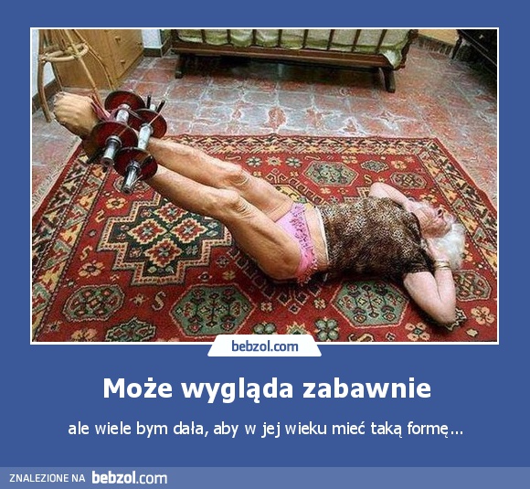 Może wygląda zabawnie