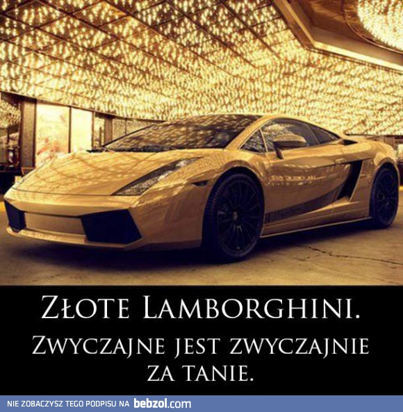 Bo normalne Lambo jest za tanie