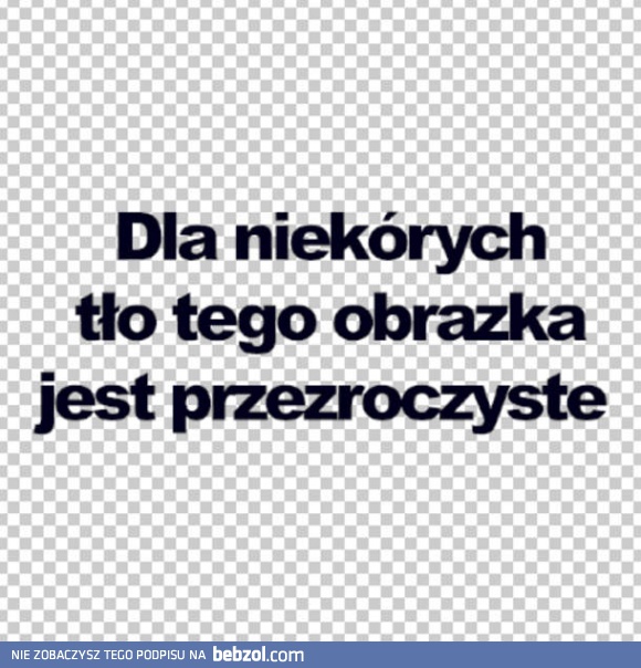 Niektórzy tak mają