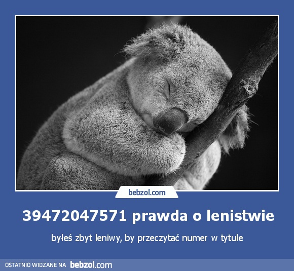 39470247571 prawda o lenistwie