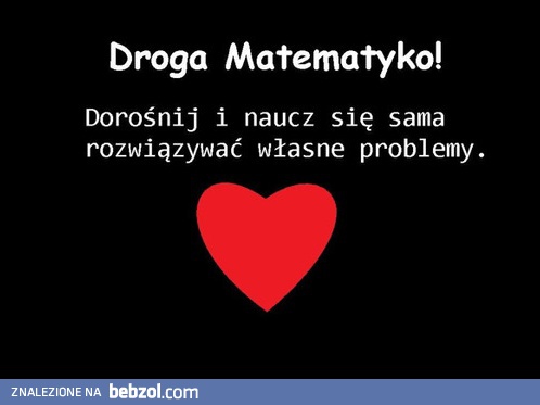 Droga matematyko...