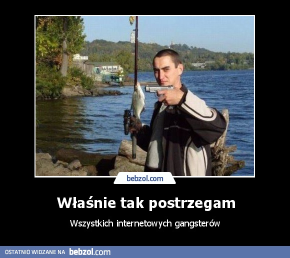 Właśnie tak postrzegam