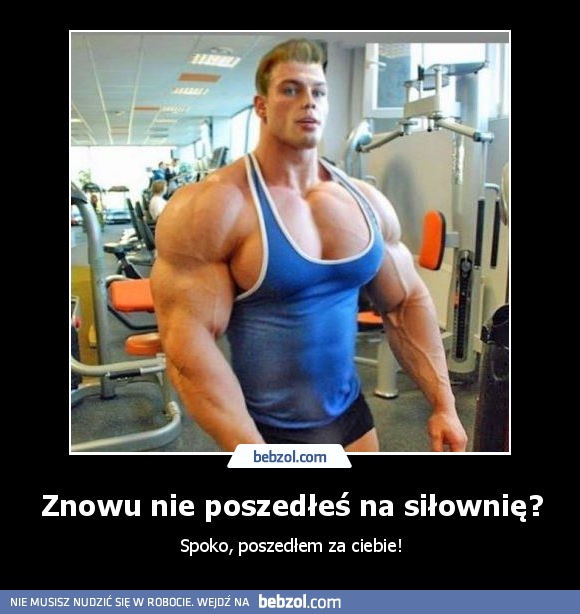 Znowu nie poszedłeś na siłownię?