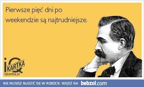 Pierwsze pięć dni po weekendzie
