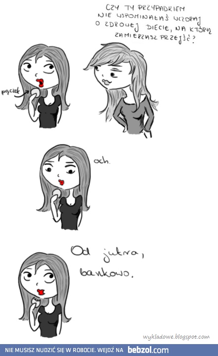 Czy ty nie wspominałaś przypadkiem o diecie?