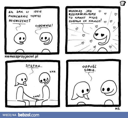 Jak ci idzie podrywanie tamtej dziewczyny?