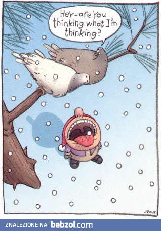 Myślisz o tym samym co ja?