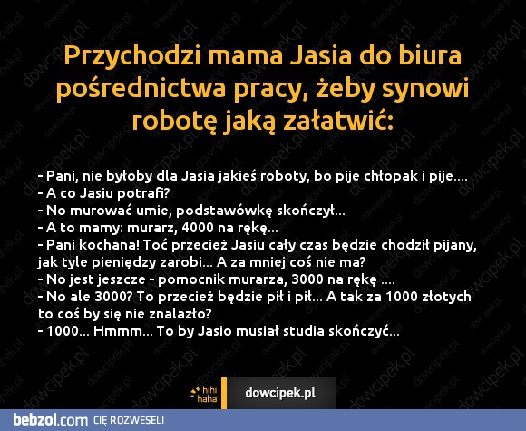 Przychodzi Jasio z mamą do pośredniaka...