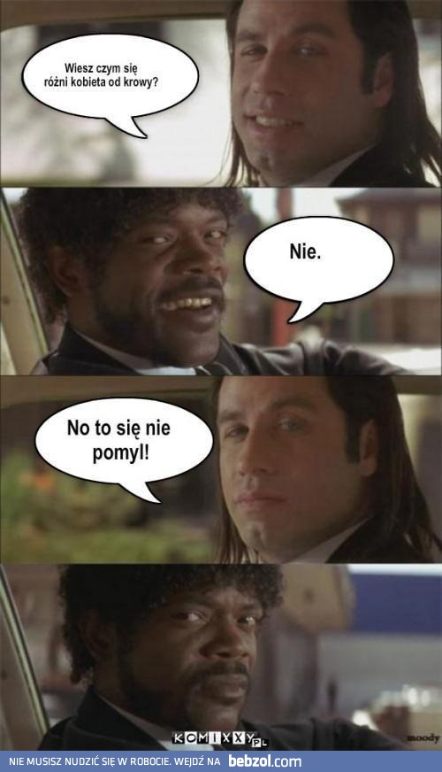 Wiesz czym różni się kobieta od krowy?