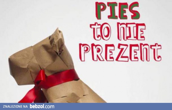 To nie prezent!