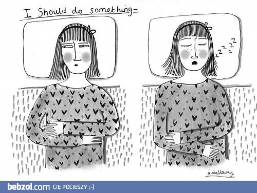 Powinnam coś zrobić