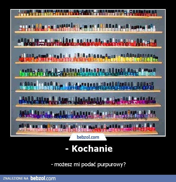 - Kochanie