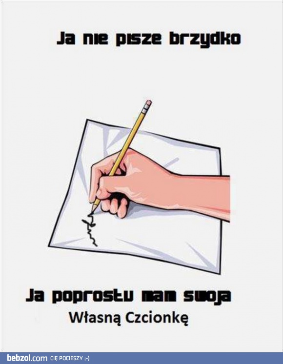 Ja nie piszę brzydko!