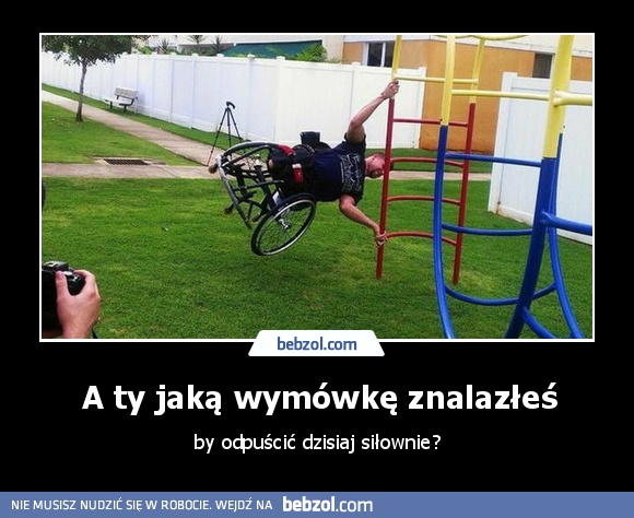 A ty jaką wymówkę znalazłeś