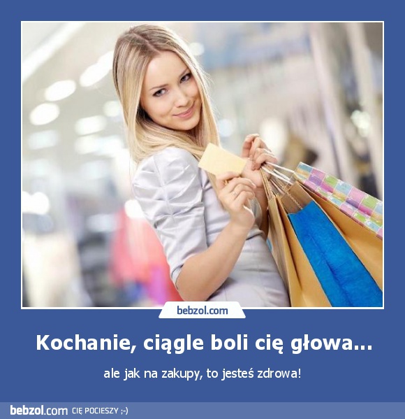 Kochanie, ciągle boli cię głowa...