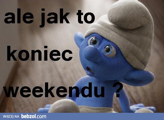 Koniec weekendu