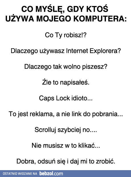 Co myślę, gdy ktoś używa mojego komputera?