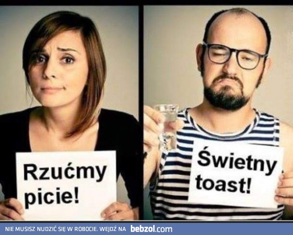 Rzućmy picie!