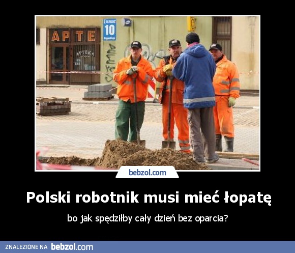 Polski robotnik musi mieć łopatę