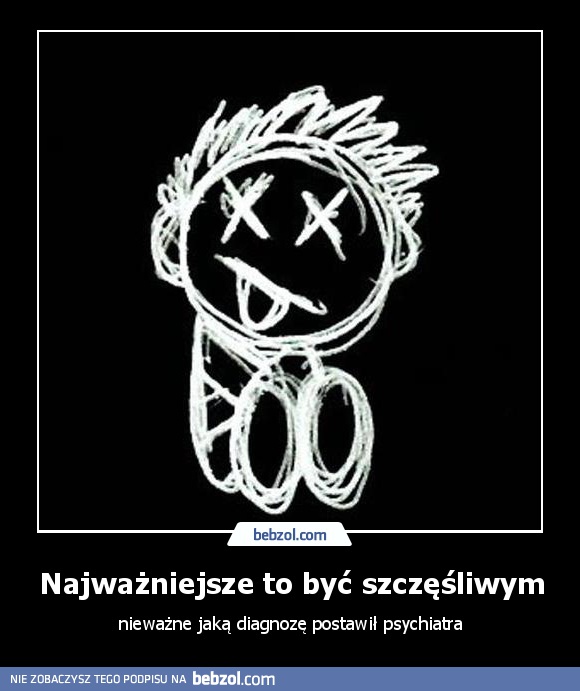 Najważniejsze to być szczęśliwym