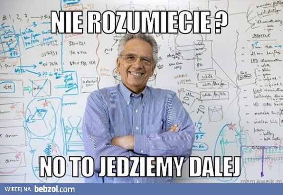 Nie rozumiecie?