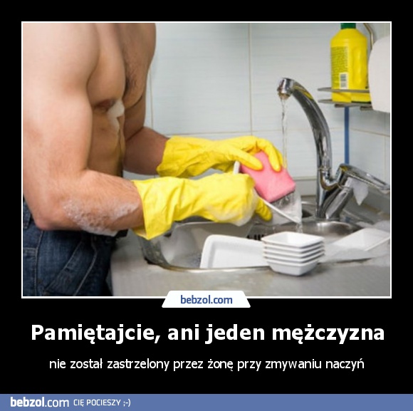 Pamiętajcie, ani jeden mężczyzna